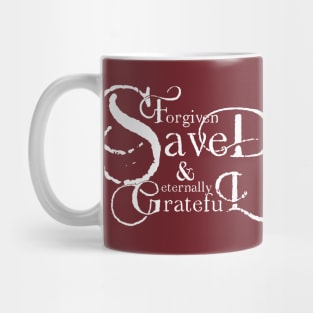 FORGIVEN, SAVED & ETERNALLY GRATEFUL Christian Mug